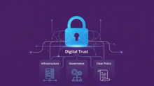 Digital Trust Is Built on Infrastructure, Governance, and Clear Policy