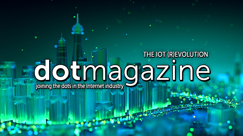 dotmagazine April: The IoT (R)evolution dotmagazine April: The IoT (R)evolution